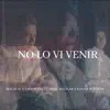 Zamort 4E & Macis 4E - No Lo Ví Venir (feat. Esme Aguilar & Edgar Rossete) - Single